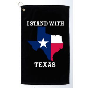 Welcome To Texas I Stand With The Texas Flag Platinum Collection Golf Towel