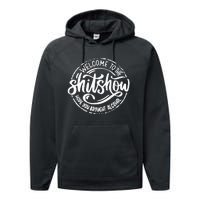 Welcome To The Shit Show Hope You Brought Alcohol Performance Fleece Hoodie