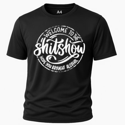 Welcome To The Shit Show Hope You Brought Alcohol Performance Shirt