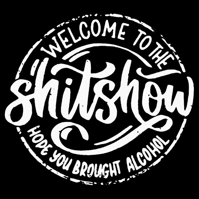 Welcome To The Shit Show Hope You Brought Alcohol 16 in Basic Backpack
