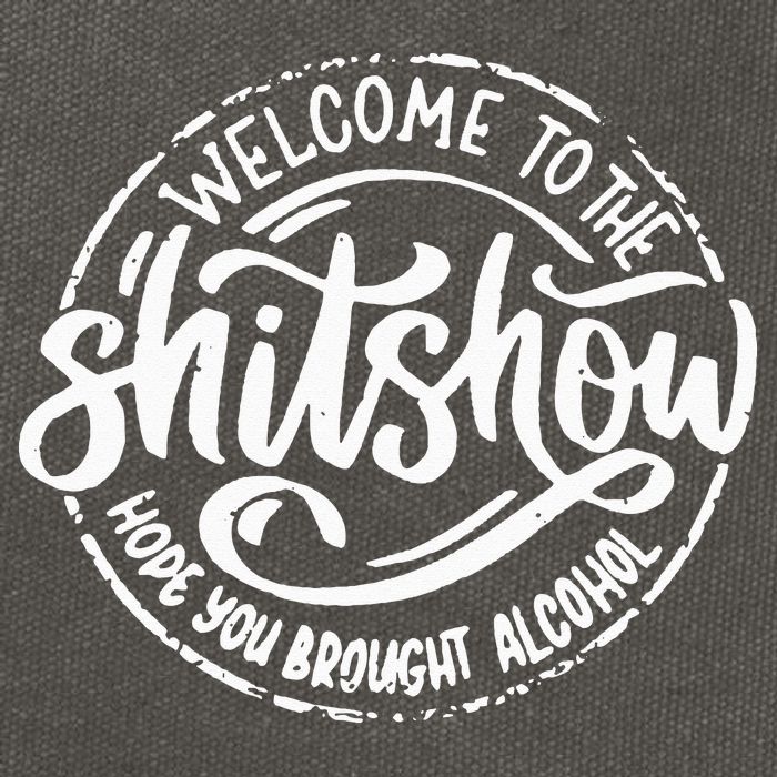 Welcome To The Shit Show Hope You Brought Alcohol Cotton Canvas Backpack