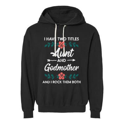 Wo Two Titles Aunt Godmother Mothers Day Aunty Auntie Wo Garment-Dyed Fleece Hoodie