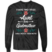 Wo Two Titles Aunt Godmother Mothers Day Aunty Auntie Wo Tie-Dye Long Sleeve Shirt