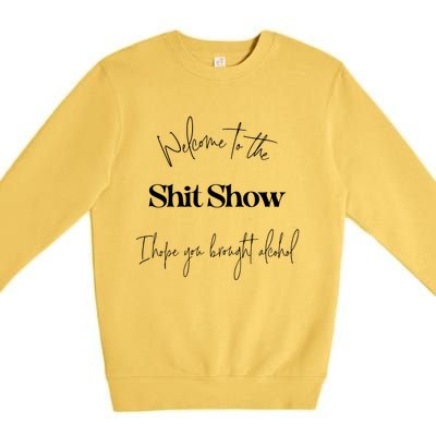 Welcome To The Shit Show Premium Crewneck Sweatshirt