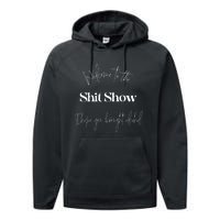 Welcome To The Shit Show Performance Fleece Hoodie