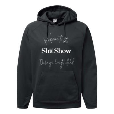 Welcome To The Shit Show Performance Fleece Hoodie