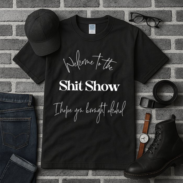 Welcome To The Shit Show Tall T-Shirt