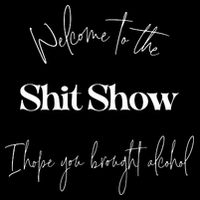 Welcome To The Shit Show Tall T-Shirt