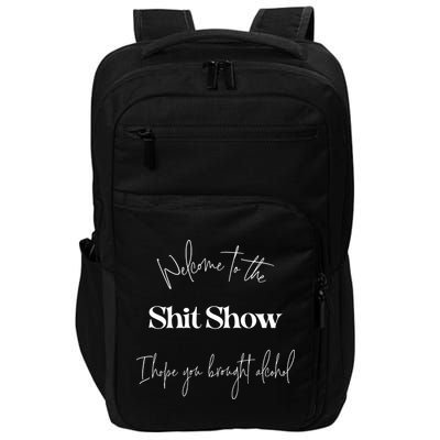 Welcome To The Shit Show Impact Tech Backpack