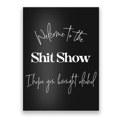 Welcome To The Shit Show Poster