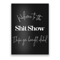 Welcome To The Shit Show Poster