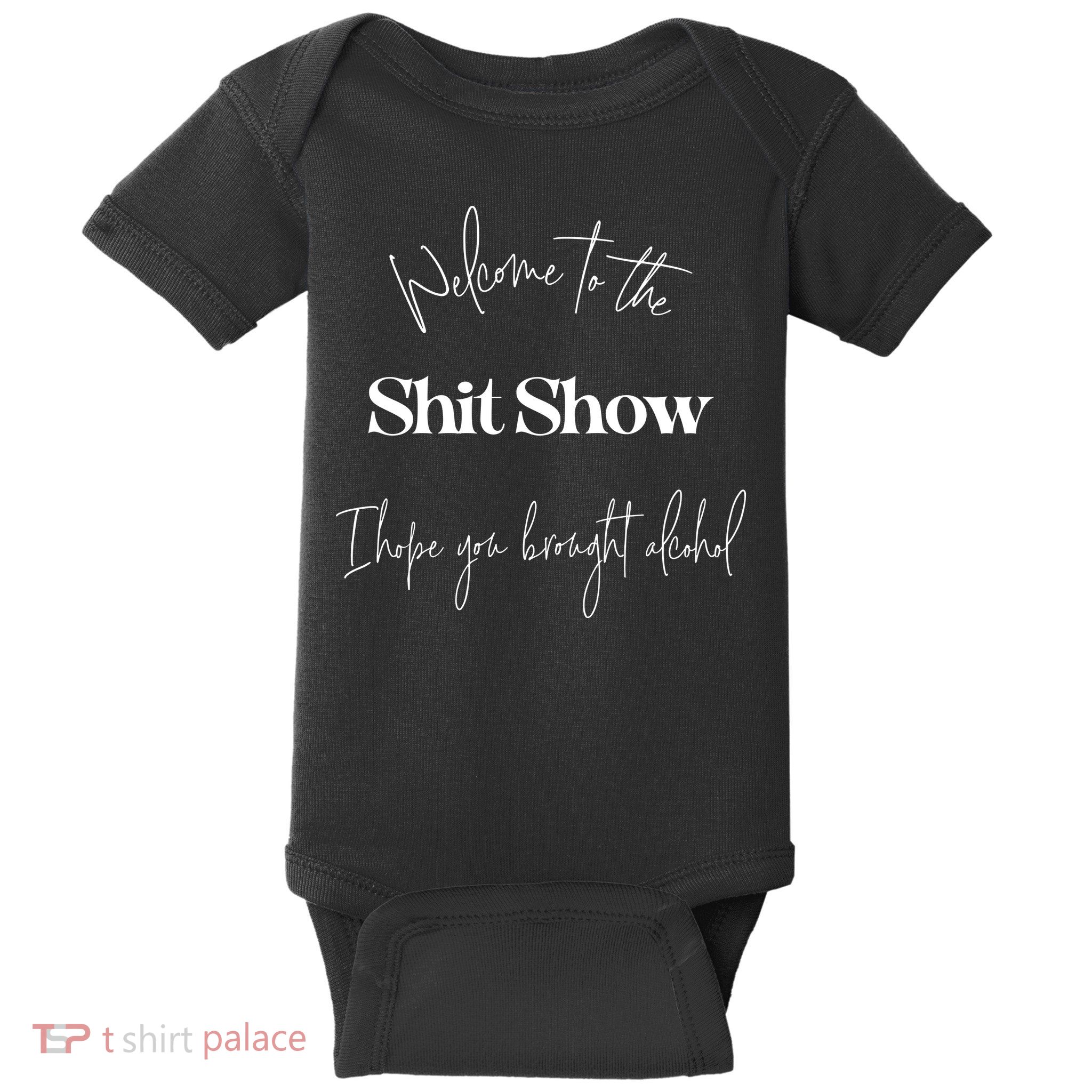 Welcome To The Shit Show Baby Bodysuit