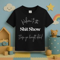 Welcome To The Shit Show Toddler T-Shirt