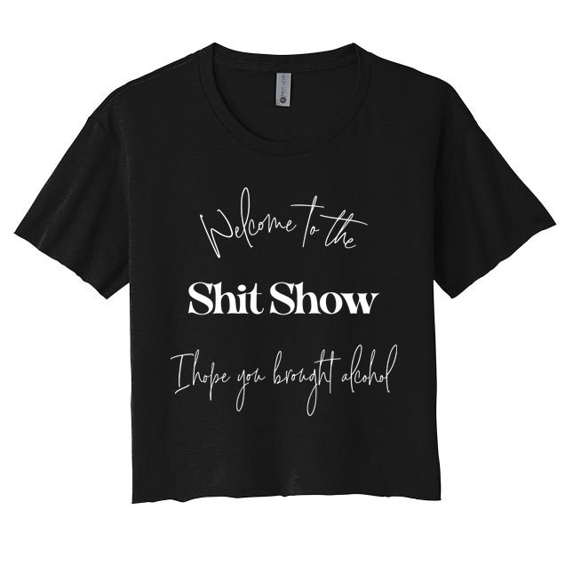 Welcome To The Shit Show Crop Top