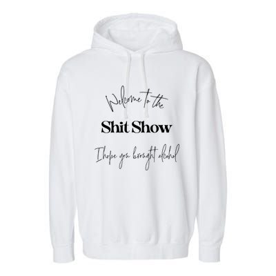 Welcome To The Shit Show Garment-Dyed Fleece Hoodie