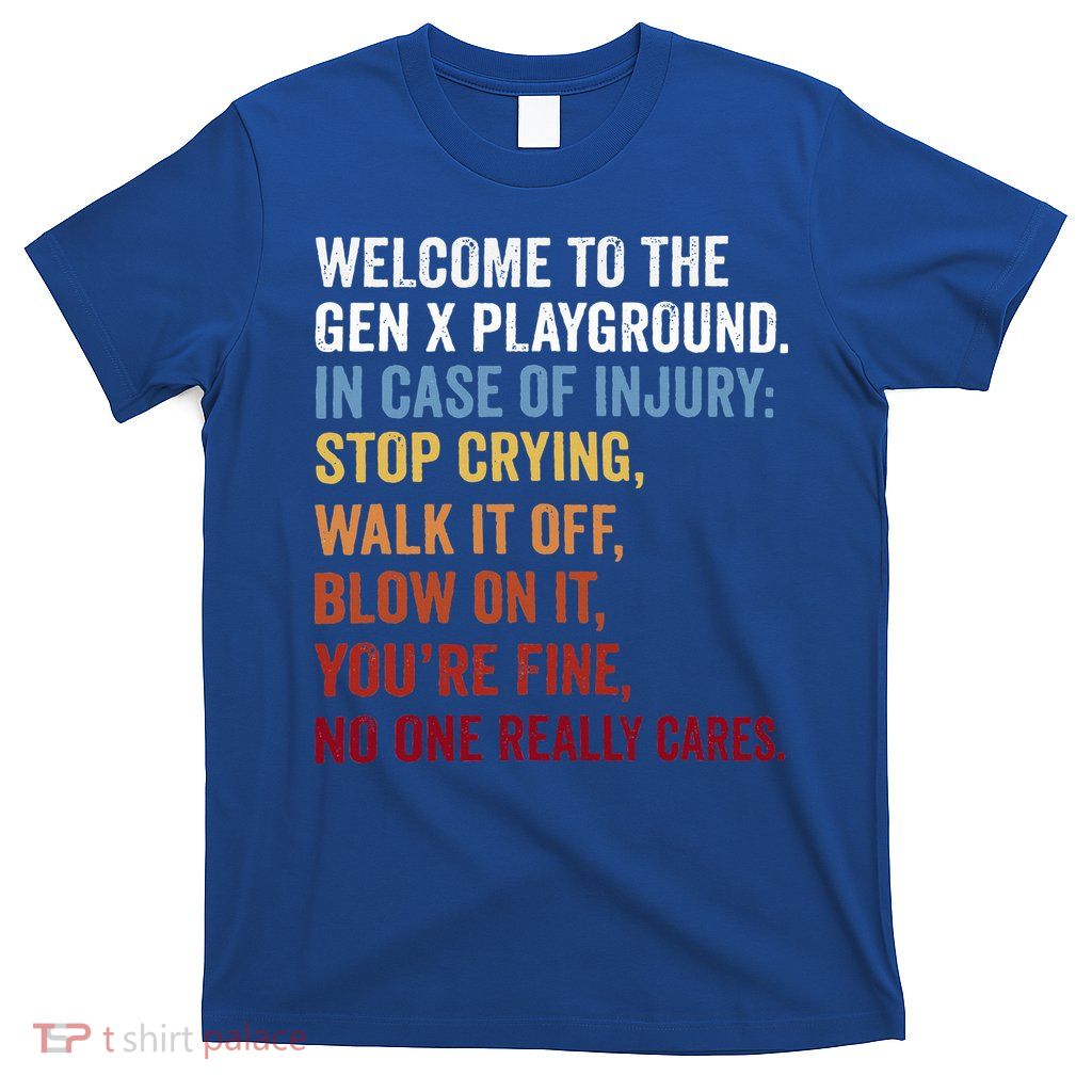 Welcome to the Gen X Playground Generation X 1980 Millennial T-Shirt