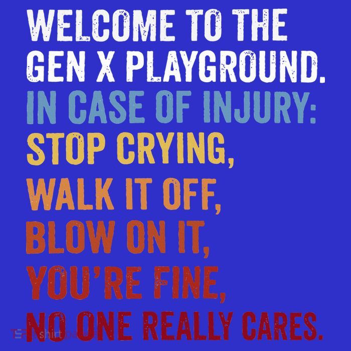 Welcome to the Gen X Playground Generation X 1980 Millennial T-Shirt