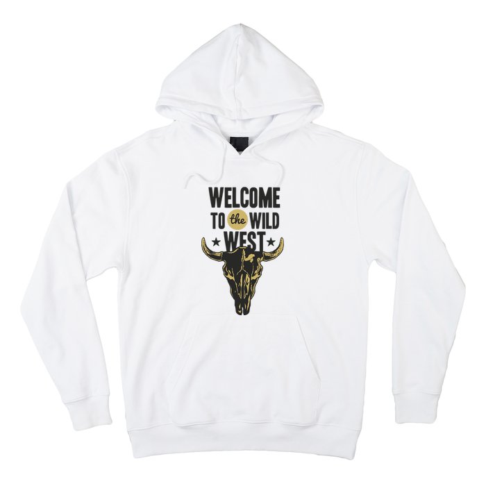 Welcome To The Wild West Hoodie