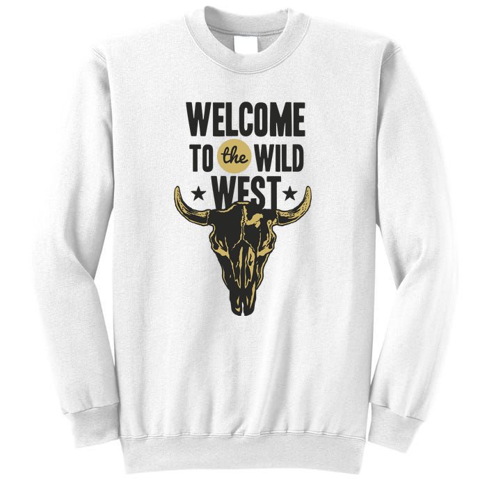 Welcome To The Wild West Sweatshirt