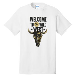 Welcome To The Wild West Tall T-Shirt