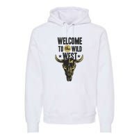 Welcome To The Wild West Premium Hoodie