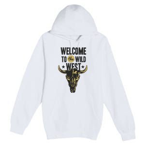 Welcome To The Wild West Premium Pullover Hoodie