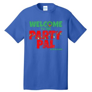 Welcome to the Party Pal!  Tall T-Shirt