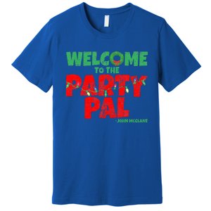 Welcome to the Party Pal!  Premium T-Shirt