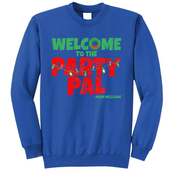 Welcome to the Party Pal!  Tall Sweatshirt