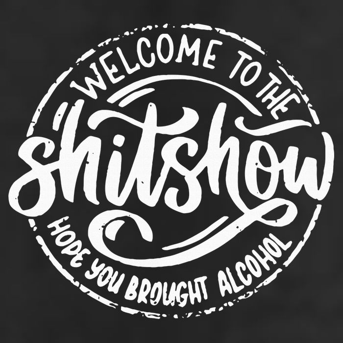 Welcome To The Shit Show Hope You Brought Alcohol Adult Drive Performance Visor