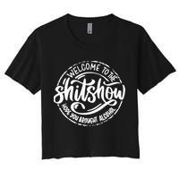 Welcome To The Shit Show Hope You Brought Alcohol Women's Crop Top Tee