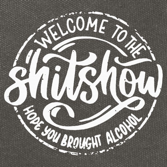 Welcome To The Shit Show Hope You Brought Alcohol Cotton Canvas Backpack