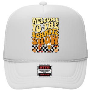 Welcome To The Schnitz Show Oktoberfest Retro Groovy High Crown Mesh Back Trucker Hat