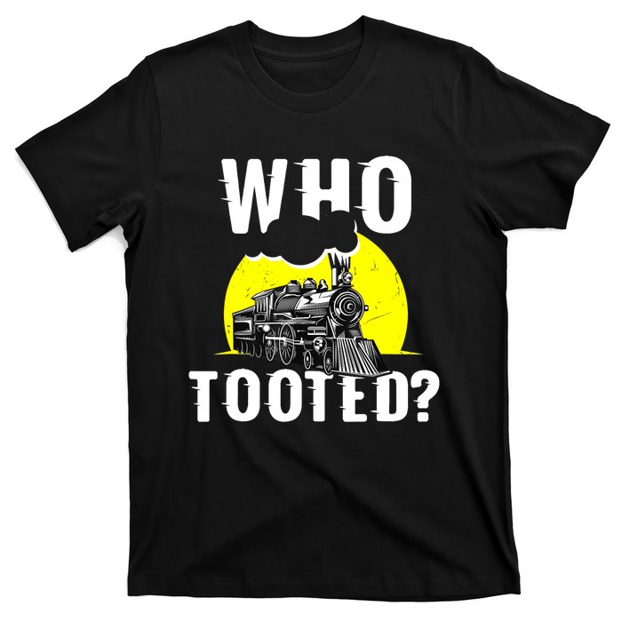 Who Tooted Train Lover Gift Model Railroad Conductor T-Shirt