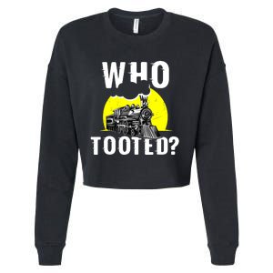 Who Tooted Train Lover Gift Model Railroad Conductor Cropped Pullover Crew