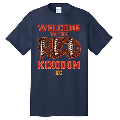 Welcome To The Red Kingdom Kansas City Football Sports Fan Tall T-Shirt