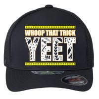 Whoop That Trick Yeet Flexfit Unipanel Trucker Cap
