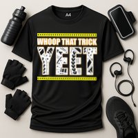 Whoop That Trick Yeet Performance Shirt