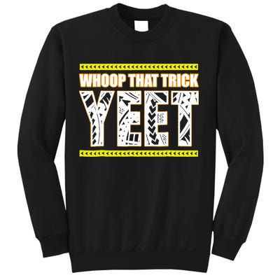 Whoop That Trick Yeet Sweatshirt