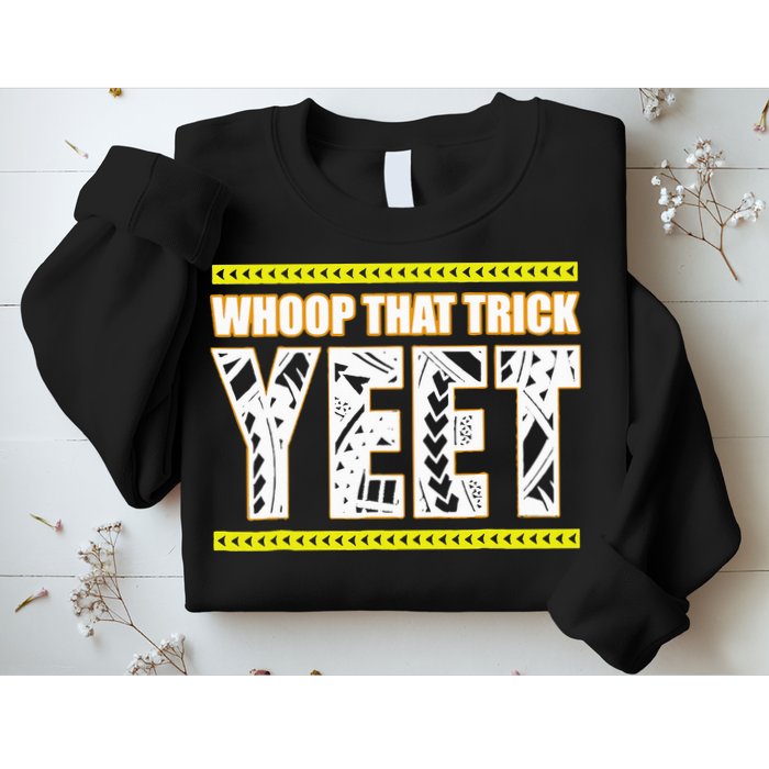 Whoop That Trick Yeet Sweatshirt