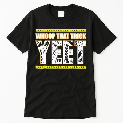 Whoop That Trick Yeet Tall T-Shirt