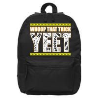 Whoop That Trick Yeet 16 in Basic Backpack