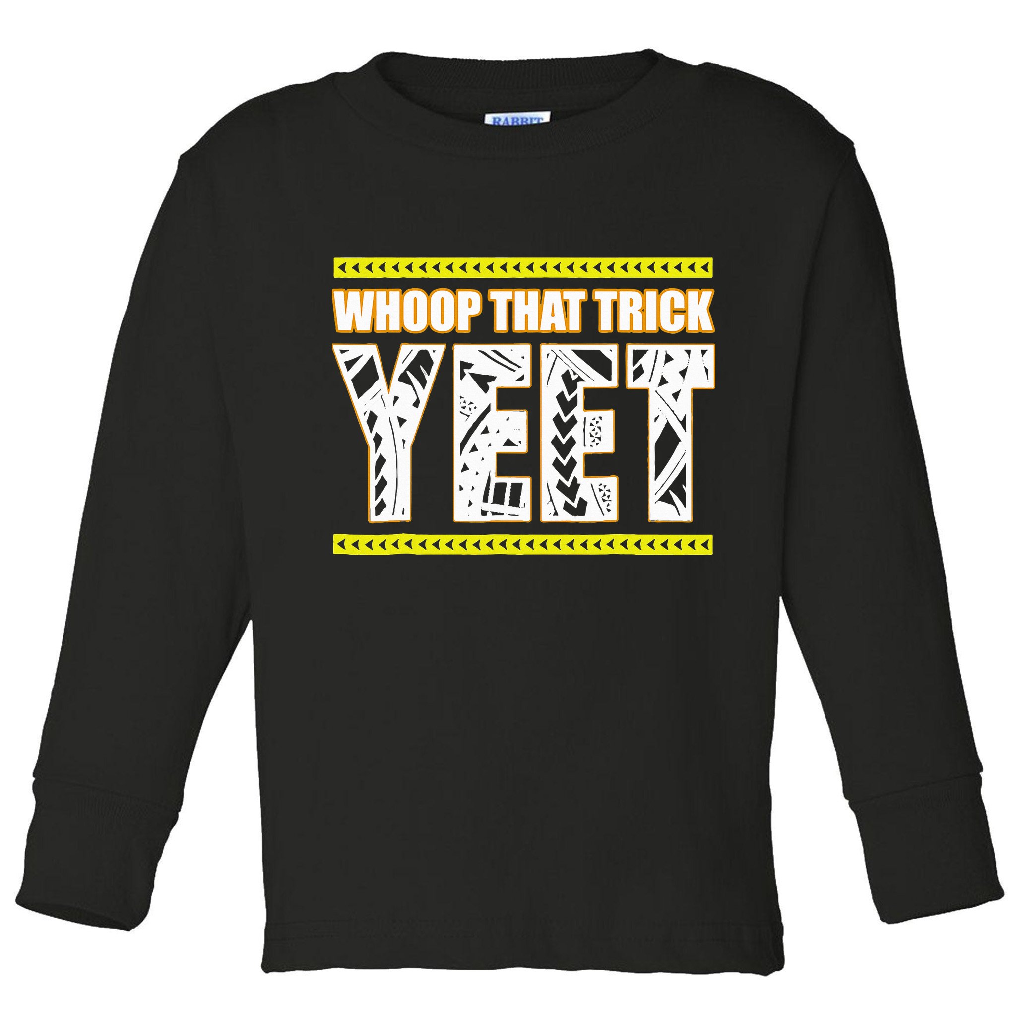 Whoop That Trick Yeet Toddler Long Sleeve Shirt