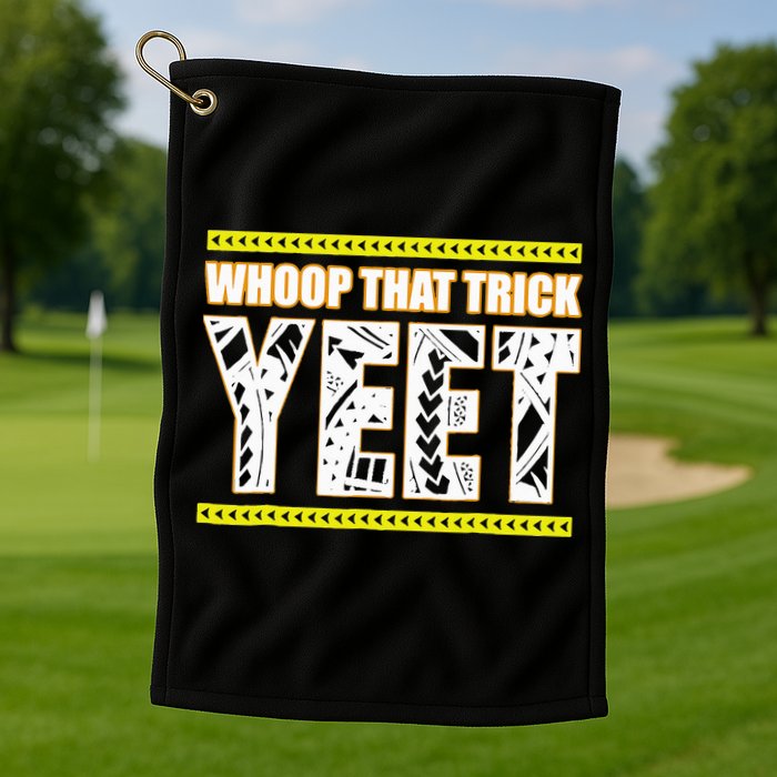 Whoop That Trick Yeet Golf Towel