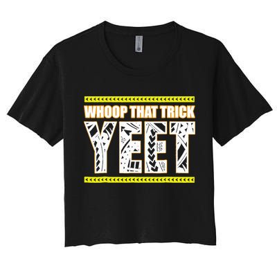 Whoop That Trick Yeet Crop Top