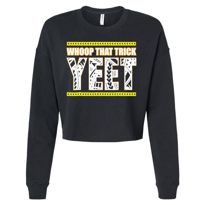 Whoop That Trick Yeet Cropped Pullover Crew
