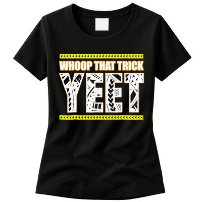 Whoop That Trick Yeet Womens T-Shirt
