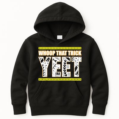 Whoop That Trick Yeet Kids Hoodie