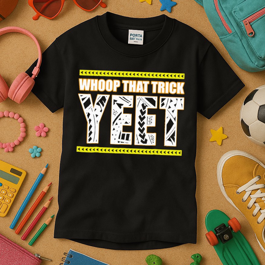 Whoop That Trick Yeet Kids T-Shirt