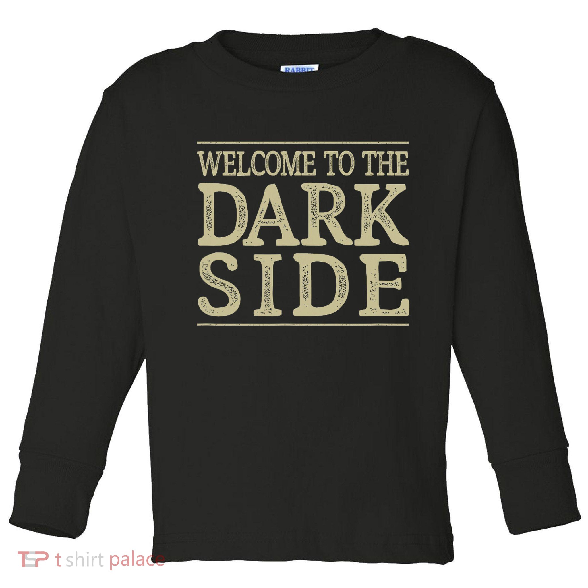 Welcome To The Dark Side Vintage Style Toddler Long Sleeve Shirt